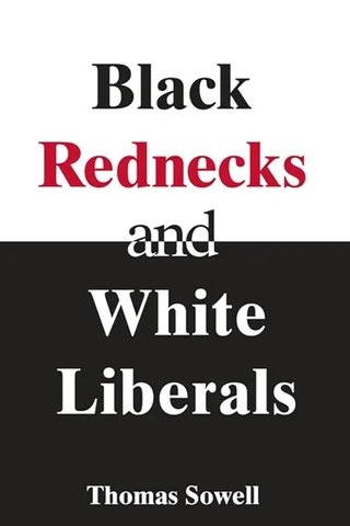Cover of Black Rednecks and White Liberals by Thomas Sowell