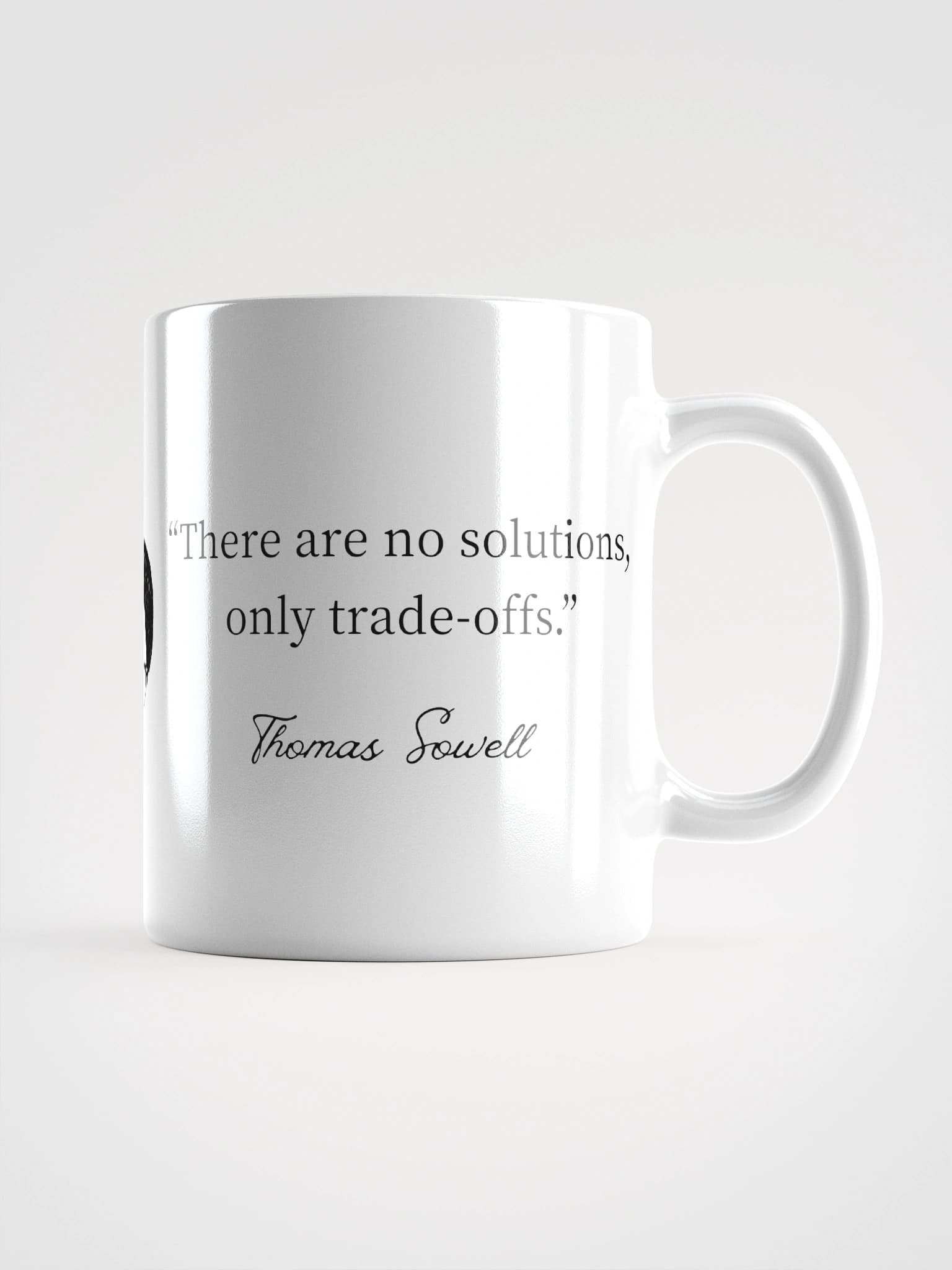 “There Are No Solutions, Only Trade-Offs” — Thomas Sowell Quote Mug