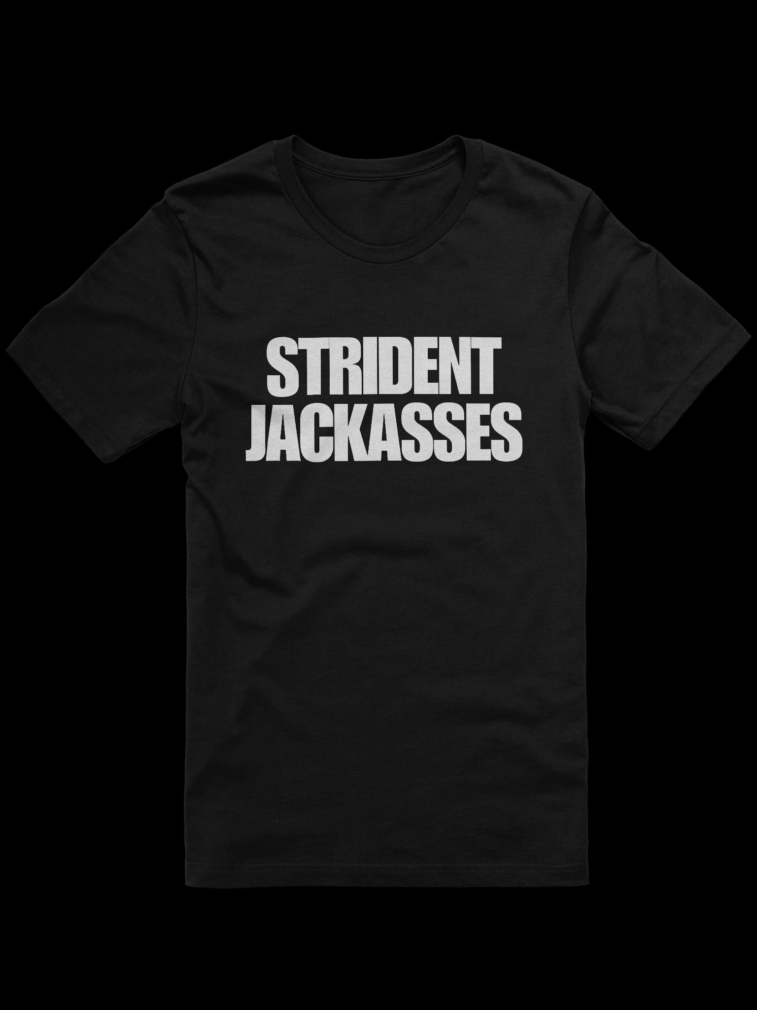 "Strident Jackasses" Tee