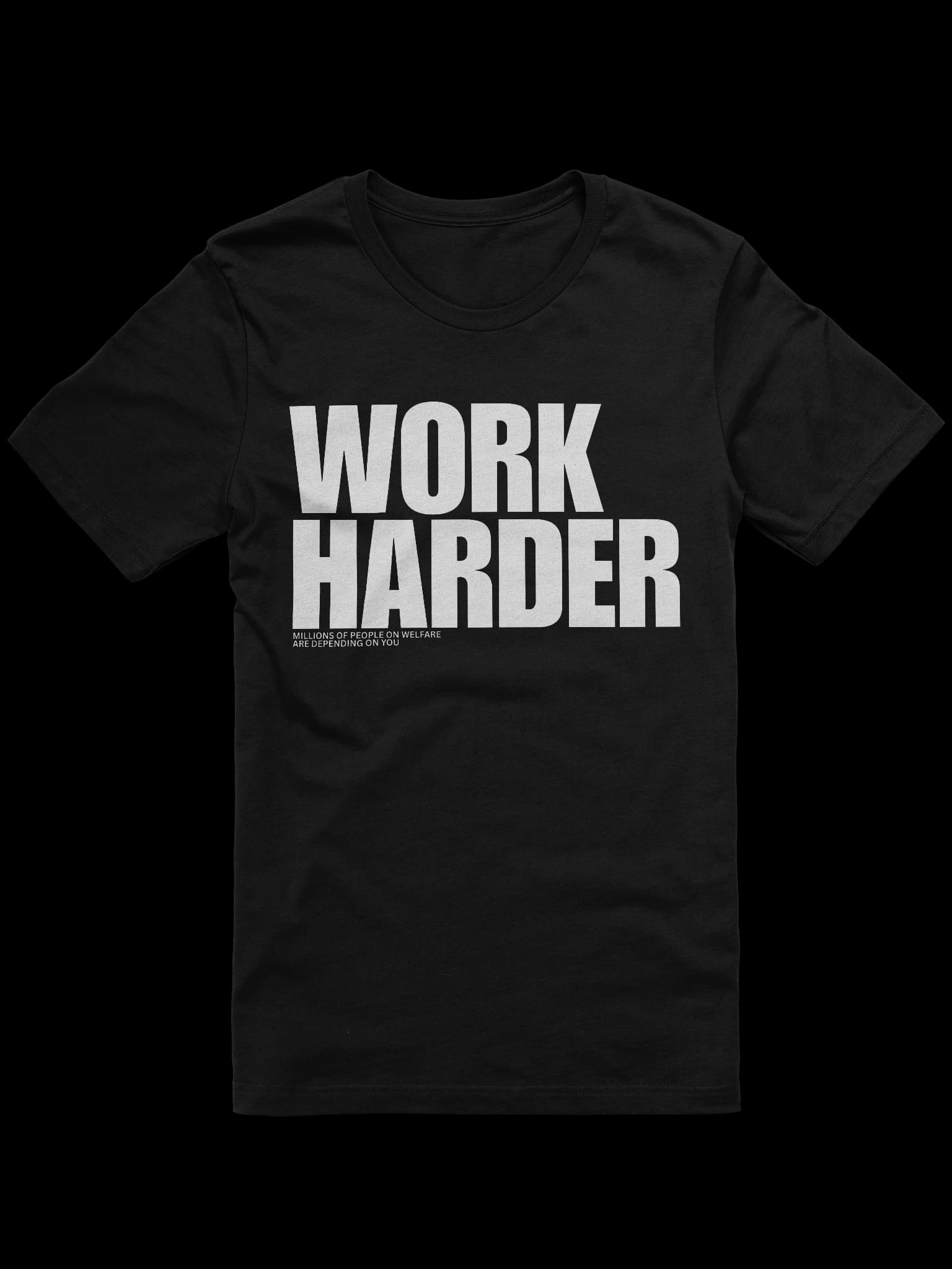 "Work Harder" Tee (read the small print)