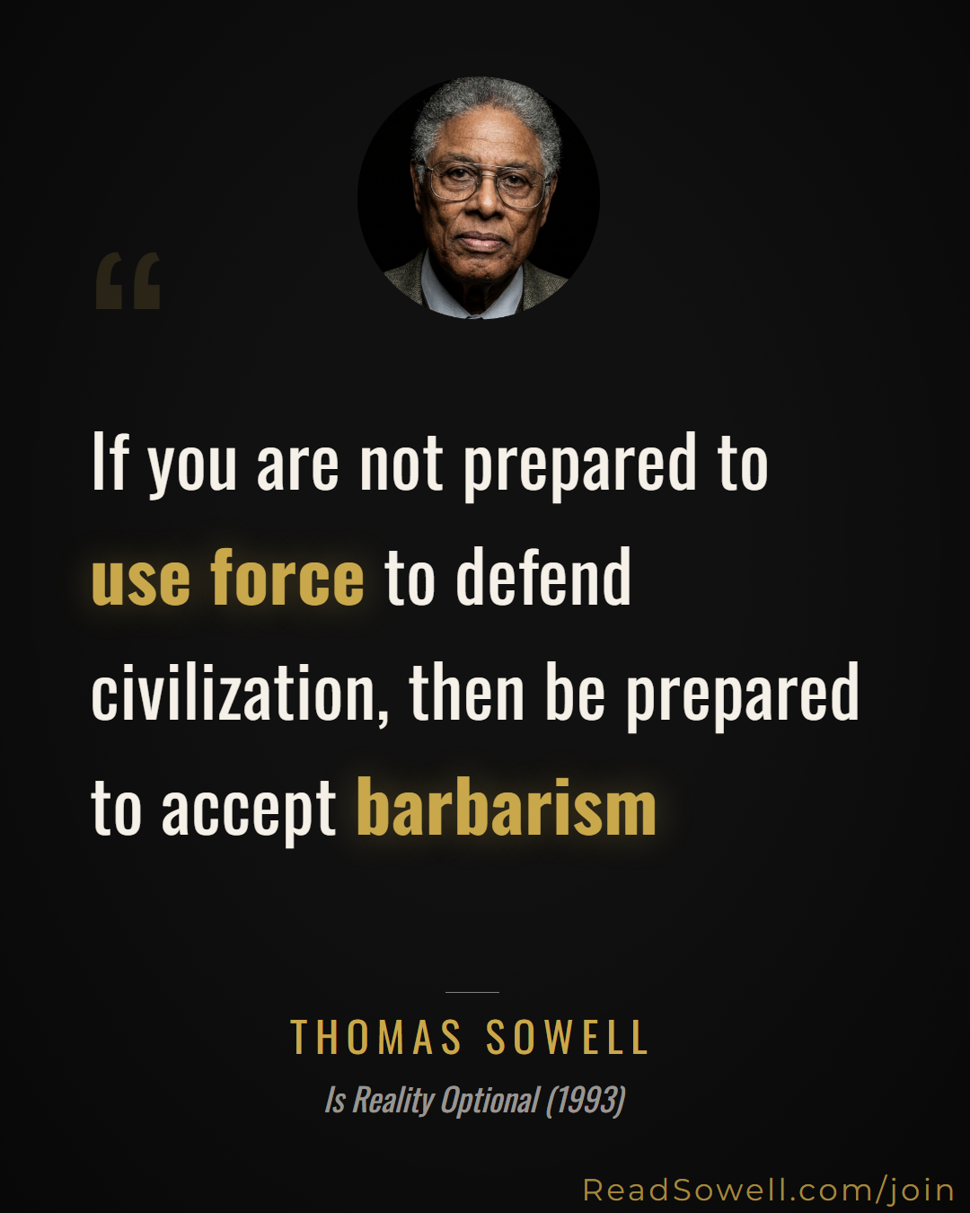 Meme: If you are not prepared to use force to defend civilization,...