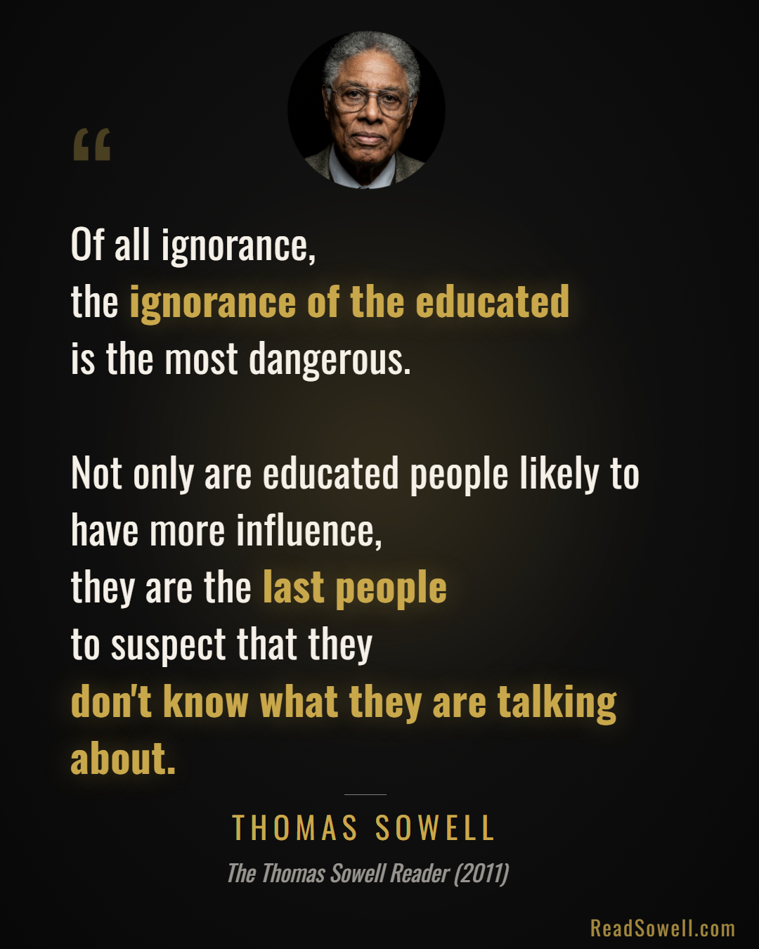 Meme: Of all ignorance, the ignorance of the educated is the most ...