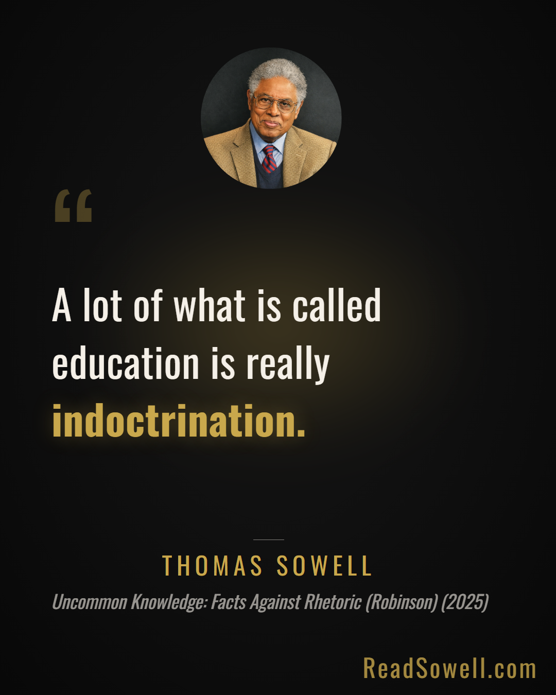 Meme: A lot of what is called education is really indoctrination....