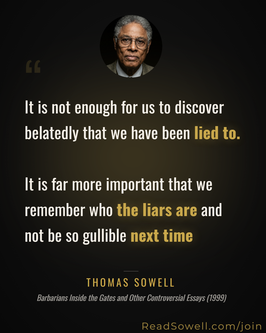 Meme: It is not enough for us to discover belatedly that we have b...