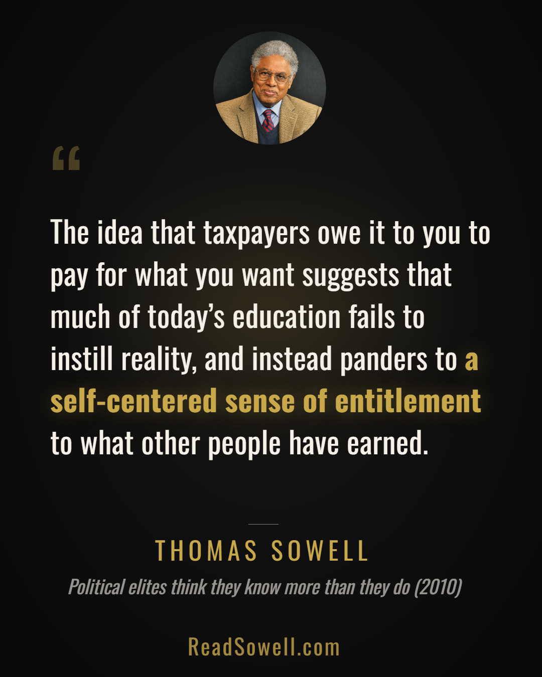 Meme: The idea that taxpayers owe it to you to pay for what you wa...